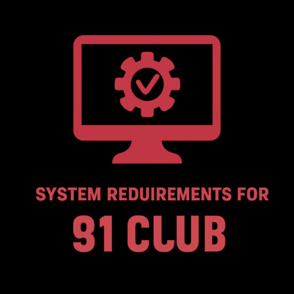 A badge representing the system requirements for 91 Club.